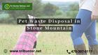 Pet Waste Service in Stone Mountain makes life easier!