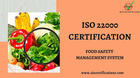 What are the Benefits and Requirements of ISO 22000 Certificati